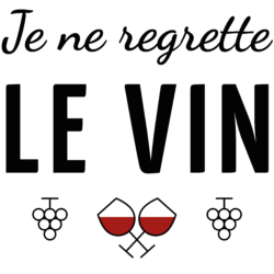 Weinspruch: Je ne regrette le vin